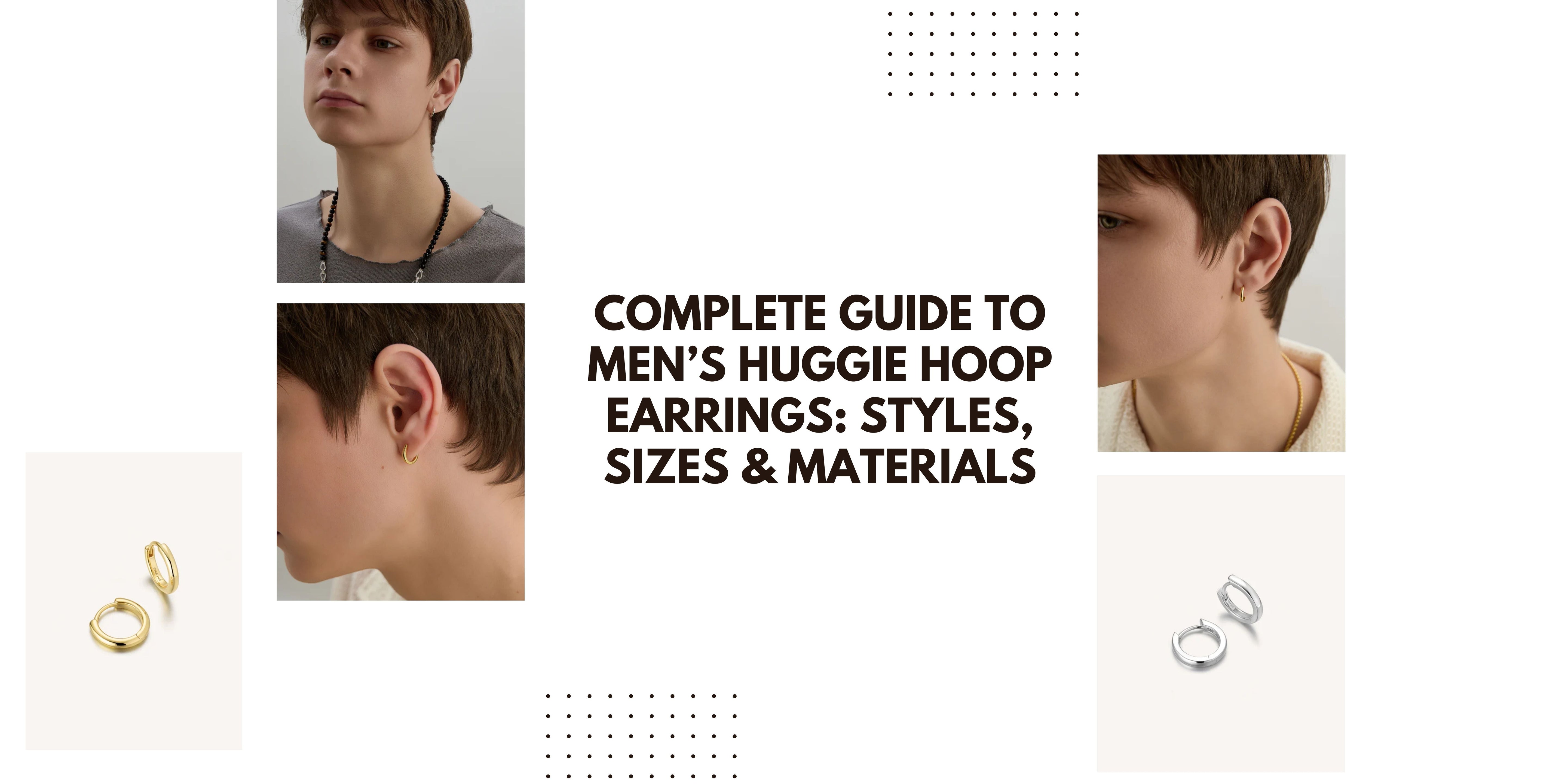 Complete Guide to Men’s Huggie Hoop Earrings: Styles, Sizes & Materials